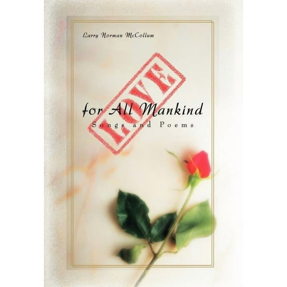 Love for All Mankind:songs and Poems