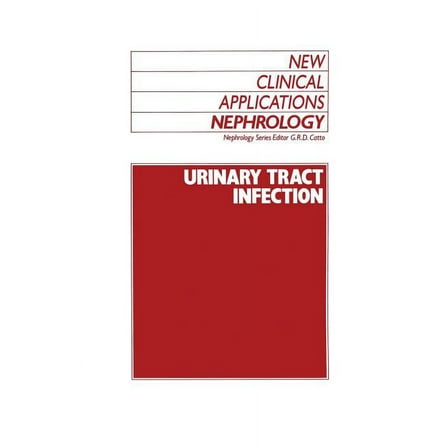 New Clinical Applications: Nephrology Urinary Tract Infection, Book 8, (Paperback)