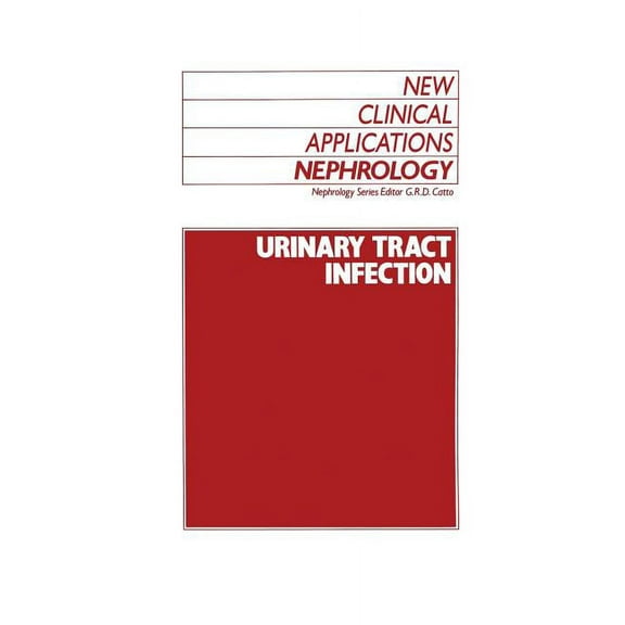 New Clinical Applications: Nephrology Urinary Tract Infection, Book 8, (Paperback)
