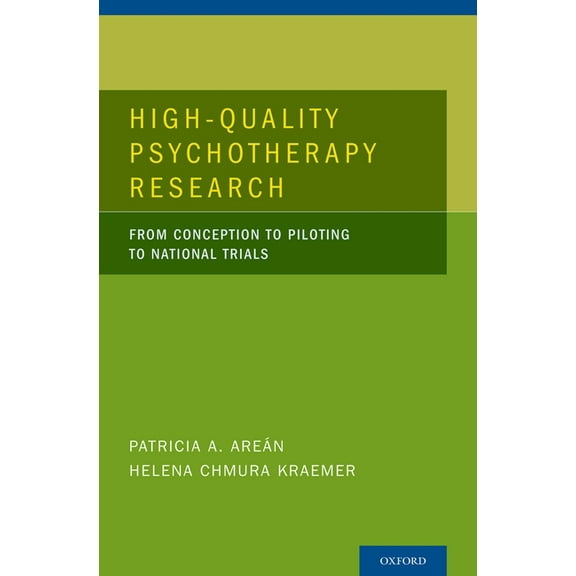 High-Quality Psychotherapy Research: From Conception to Piloting to National Trials, (Hardcover)