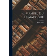 Manuel du dmagogue (Paperback)