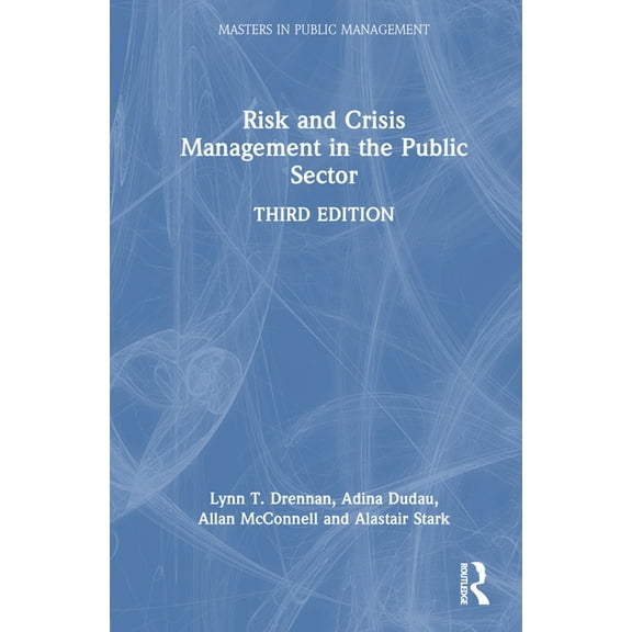 Routledge Masters in Public Management Risk and Crisis Management in the Public Sector, (Hardcover)