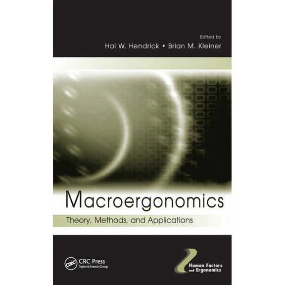 Human Factors and Ergonomics Macroergonomics: Theory, Methods, and Applications, (Hardcover)