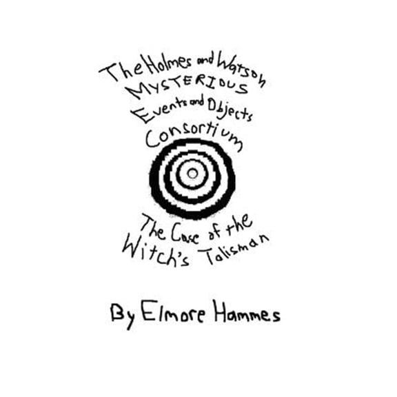 Pre-Owned Holmes and Watson Mysterious Events and Objects Consortium : The Case of the Witch's Talisman