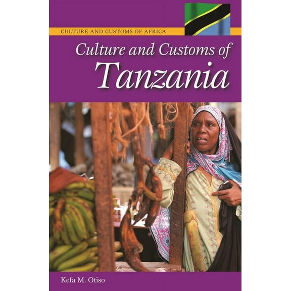 Culture and Customs of Africa Culture and Customs of Tanzania, (Hardcover)