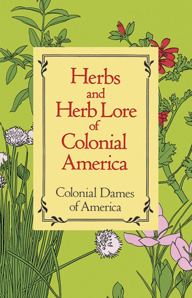 Herbs and Herb Lore of Colonial America (Paperback)