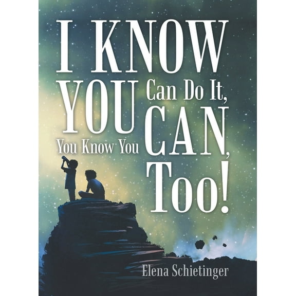 I Know You Can Do It, You Know You Can, Too!, (Hardcover)