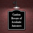thumbnail image 2 of Caution - Beware of Acrobatic Anteaters BLACK Aluminum Composite Sign 15''x18'', 2 of 9