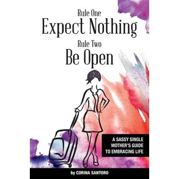 Pre-Owned Rule One : Expect Nothing. Rule Two: Be Open: A Sassy Single Mother's Guide to Embracing Life