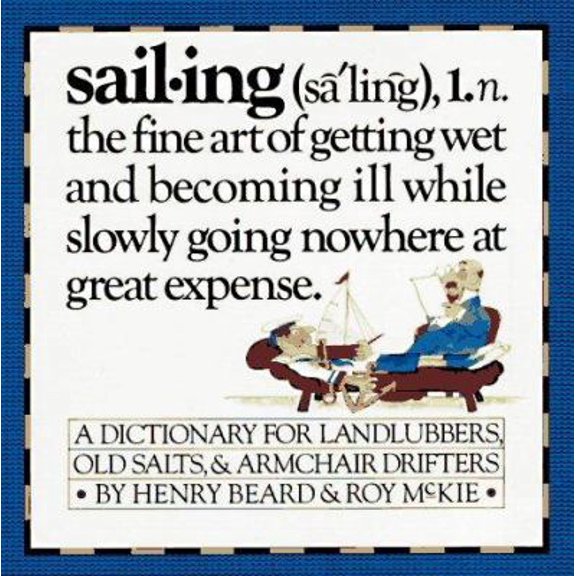 Pre-Owned Sailing - A Sailor's Dictionary - A Dictionary for Landlubbers, Old Salts, & Armchair Drifters (Paperback) 0894801449 9780894801440
