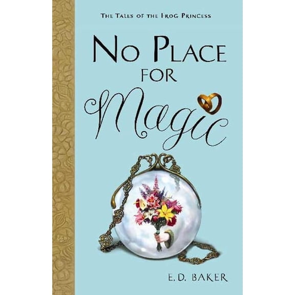 Pre-Owned No Place for Magic (Tales of the Frog Princess, Book 4) (Paperback) 1599902184 9781599902180