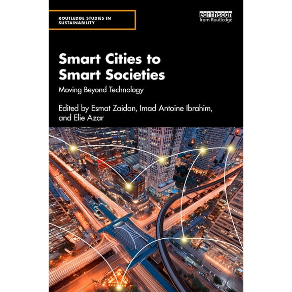 Routledge Studies in Sustainability Smart Cities to Smart Societies: Moving Beyond Technology, (Paperback)