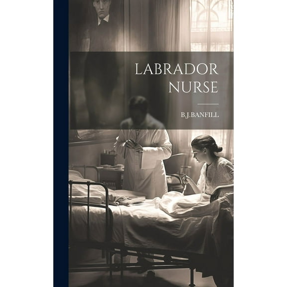 Labrador Nurse (Hardcover)