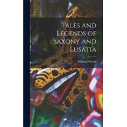 Tales and Legends of Saxony and Lusatia (Hardcover)