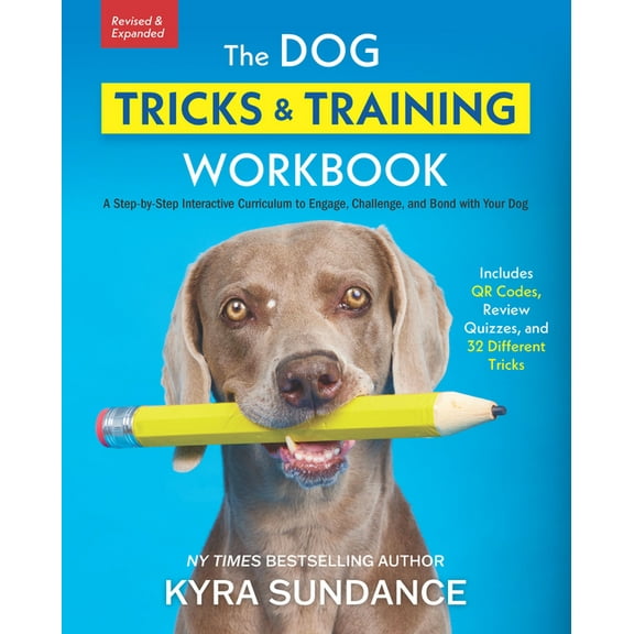 Dog Tricks and Training The Dog Tricks and Training Workbook, Revised and Expanded: A Step-By-Step Interactive Curriculum to Engage, Challenge, , (Paperback)