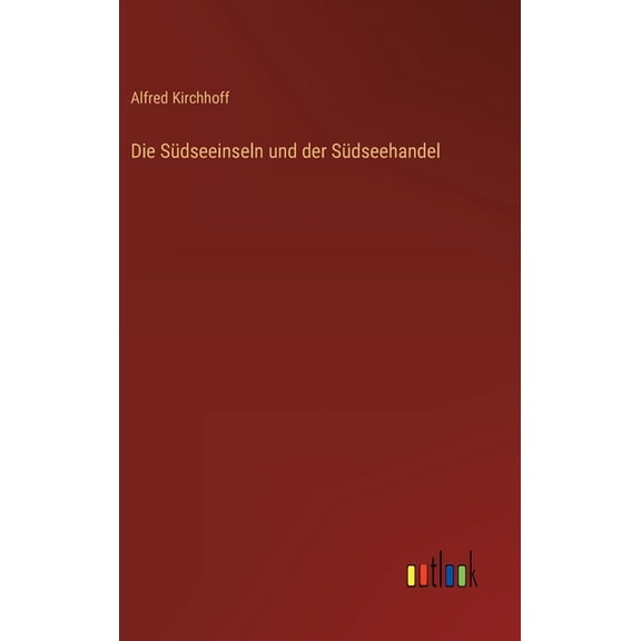 Die Südseeinseln und der Südseehandel (Hardcover)