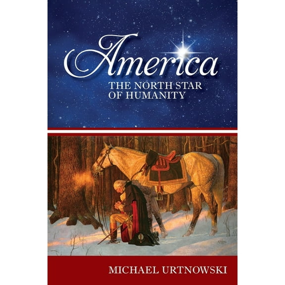 America: The North Star of Humanity, (Paperback)