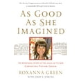 thumbnail image 1 of Pre-Owned As Good As She Imagined: The Redeeming Story of the Angel of Tucson, Christina-Taylor Green (Hardcover) 1617950122 9781617950124, 1 of 1