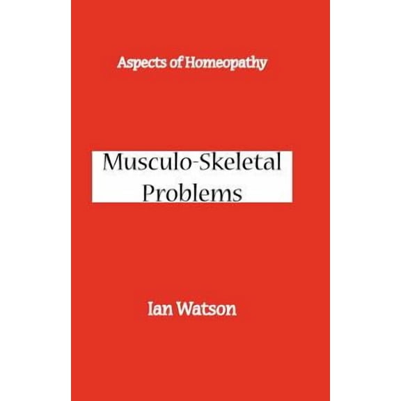 Aspects of Homeopathy: Musculo-Skeletal Problems (Paperback)