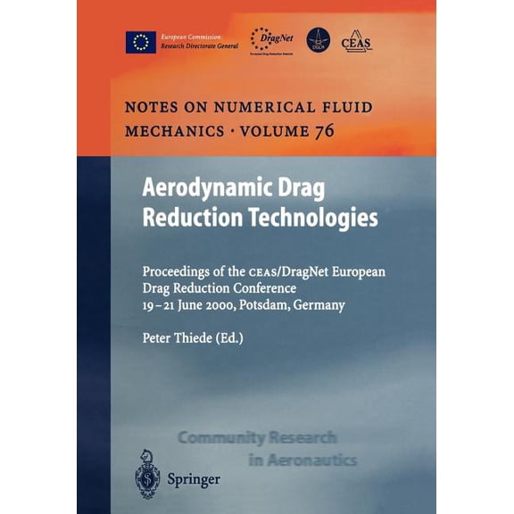 Notes on Numerical Fluid Mechanics and M Aerodynamic Drag Reduction Technologies: Proceedings of the Ceas/Dragnet European Drag Reduction Conference, 19-21 June , Book 76, (Paperback)