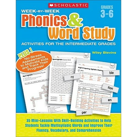 - Week-By-Week Phonics & Word Study Activities for the Intermediate Grades : 35 Mini-Lessons with Skill-Building Activities to Help Students Tackle Multisyllabic Words and Improve Their Fluency, Vocabulary, and Comprehension