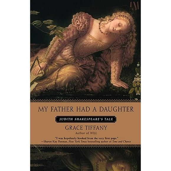 Pre-Owned My Father Had a Daughter: Judith Shakespeare's Tale (Paperback 9780425196380) by Grace Tiffany