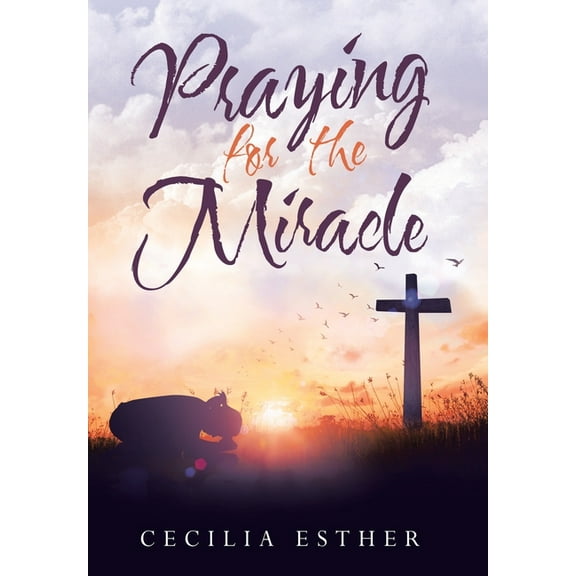 Praying for the Miracle (Hardcover)