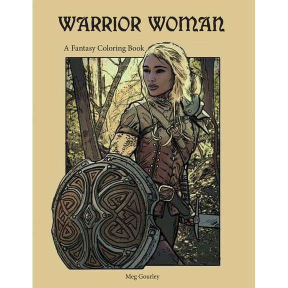 Warrior Woman: A Fantasy Coloring Book