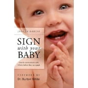 Sign with Your Baby: How to Communicate with Infants Before They Can Speak, Pre-Owned (Paperback)
