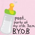 thumbnail image 2 of CafePress - PSST... Party At My Crib. 3Am. BYOB Body Suit - Baby Light Bodysuit, Size Newborn - 24 Months, 2 of 4