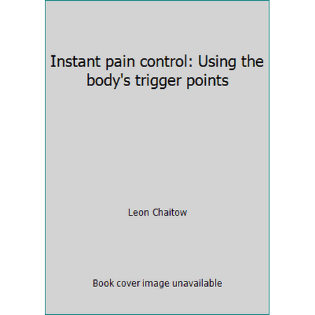 Instant pain control: Using the body's trigger points, Used [Paperback]