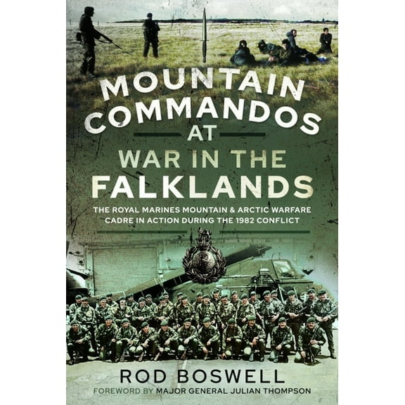 Mountain Commandos at War in the Falklands: The Royal Marines Mountain and Arctic Warfare Cadre in Action During the 1982 Conflict (Paperback)