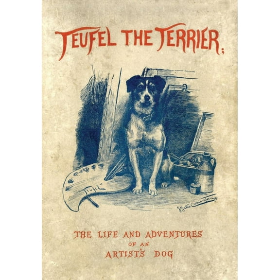 Teufel the Terrier; Or the Life and Adventures of an Artist's Dog, (Paperback)