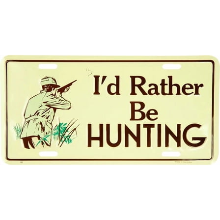 Hangtime I'd Rather Be Hunting 6x12 License Plate