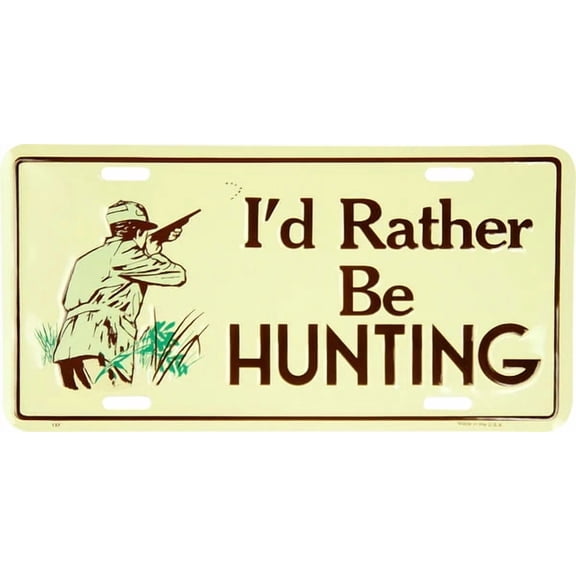 Hangtime I'd Rather Be Hunting 6x12 License Plate