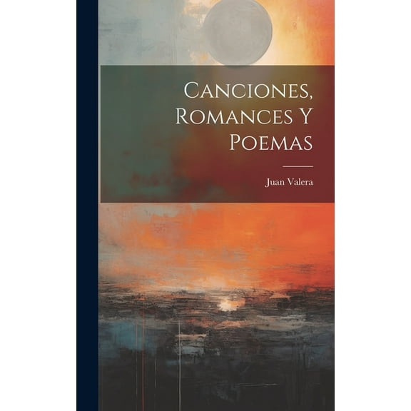 Canciones, Romances Y Poemas (Hardcover)