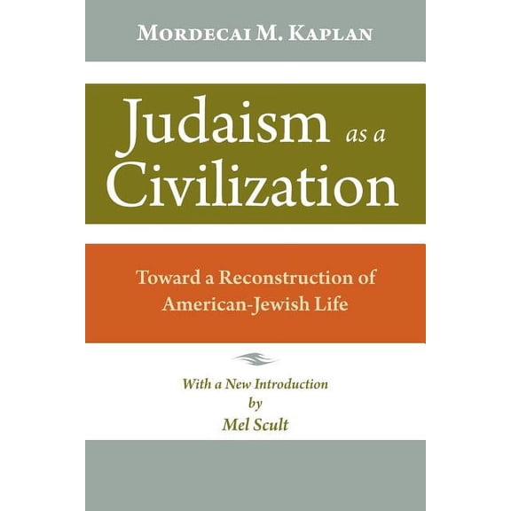 Judaism as a Civilization: Toward a Reconstruction of American Jewish Life, (Paperback)