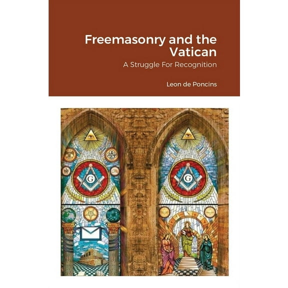 Freemasonry and the Vatican: A Struggle For Recognition, (Paperback)