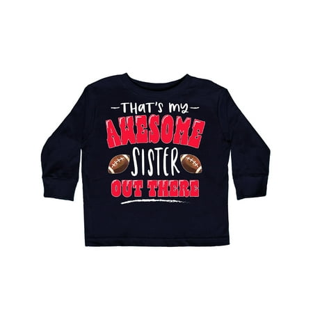 

Inktastic That s My Awesome Sister Out There with Footballs Gift Toddler Boy or Toddler Girl Long Sleeve T-Shirt