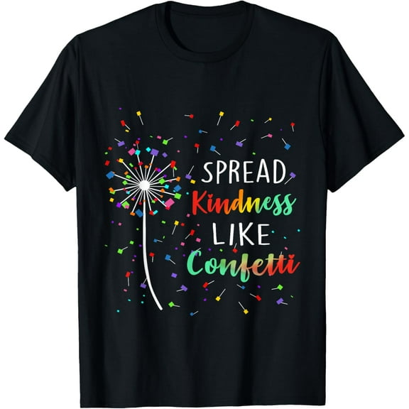 Spread Kindness Like Confetti T-Shirt