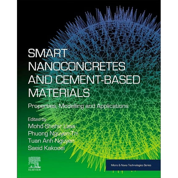 Micro and Nano Technologies Smart Nanoconcretes and Cement-Based Materials: Properties, Modelling and Applications, (Paperback)