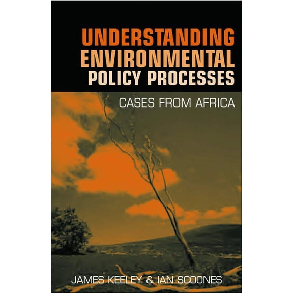 Understanding Environmental Policy Processes: Cases from Africa, (Paperback)