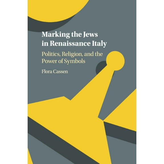 Marking the Jews in Renaissance Italy, (Paperback)