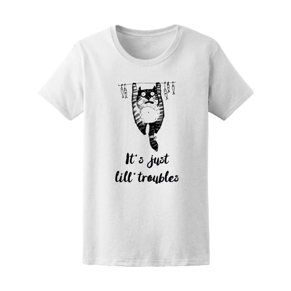 It's Just Lill Troubles Tee Women's -Image by Shutterstock