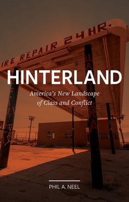 Field Notes Hinterland: America's New Landscape of Class and Conflict, (Hardcover)