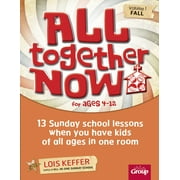 All Together Now: All Together Now for Ages 4-12 (Volume 1 Fall) : 13 Sunday School Lessons When You Have Kids of All Ages in One Room (Series #1) (Paperback)
