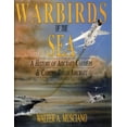 thumbnail image 2 of Pre-Owned Warbirds of the Sea: A History of Aircraft Carriers & Carrier-Based Aircraft (Hardcover), 2 of 2