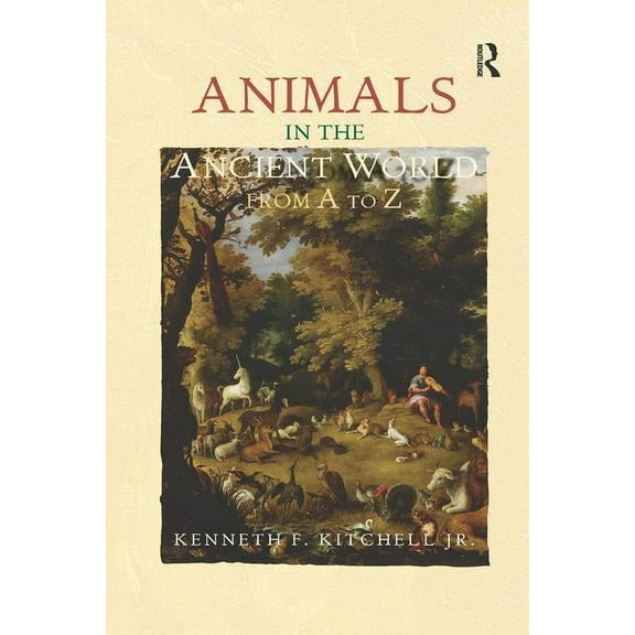 Ancient World from A to Z Animals in the Ancient World from A to Z, (Paperback)