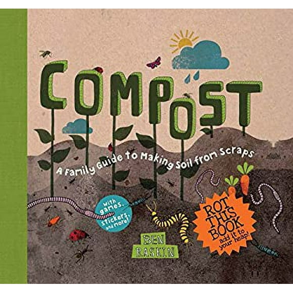 Compost : A Family Guide to Making Soil from Scraps 9781611801279 Used / Pre-owned