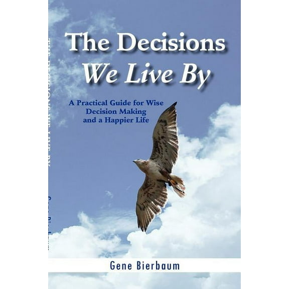 The Decisions We Live by (Paperback)